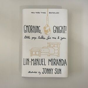 Gmorning, Gnight! little pep talks for me & you by Lin-Manuel Miranda